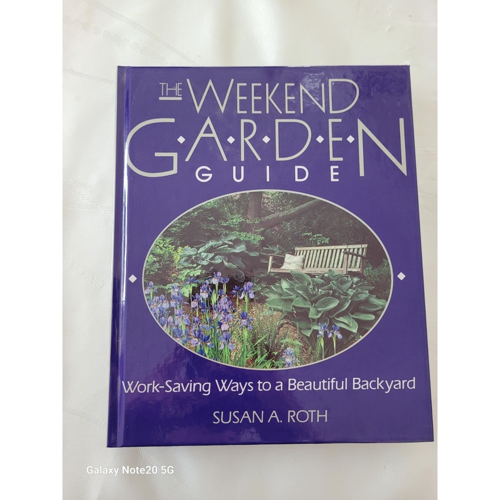 The Weekend Garden Guide by Susan A. Roth (1991, Hardcover, First Ed/6th Print